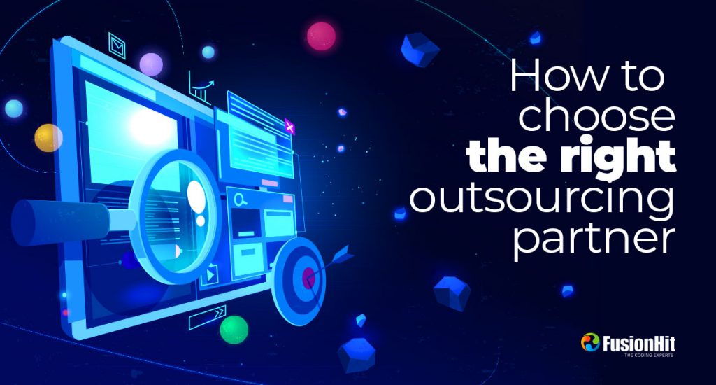 How to choose the right outsourcing partner